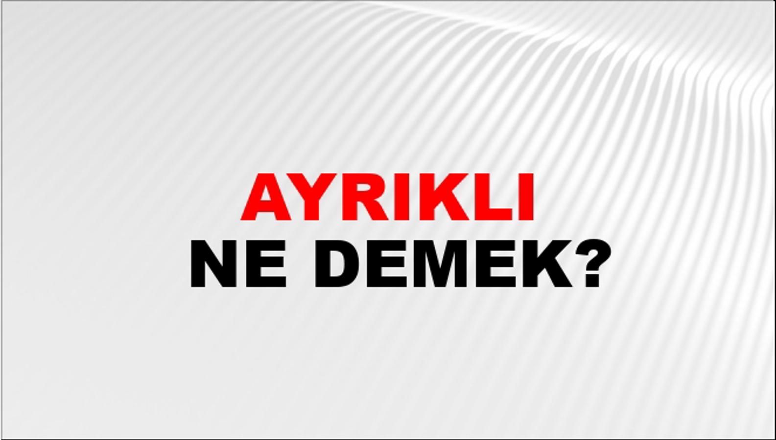 Ayrıklı ve İstisnai Kavramlarının Kesin Anlamları [2026 Uzman Rehberi]